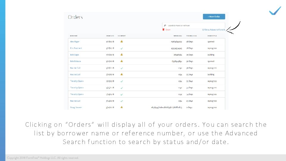 Clicking on “Orders” will display all of your orders. You can search the list