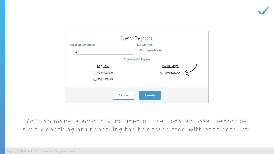 You can manage accounts included on the updated Asset Report by simply checking or