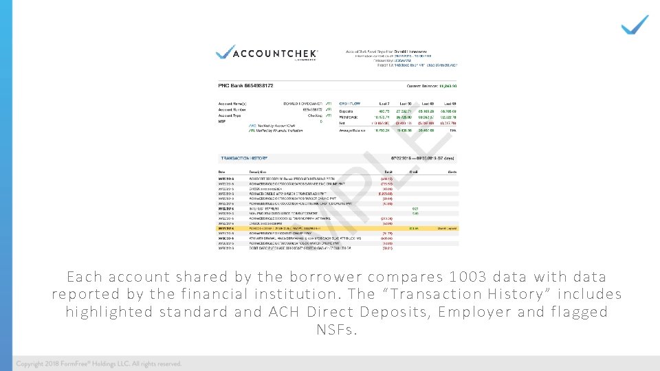 Each account shared by the borrower compares 1003 data with data reported by the