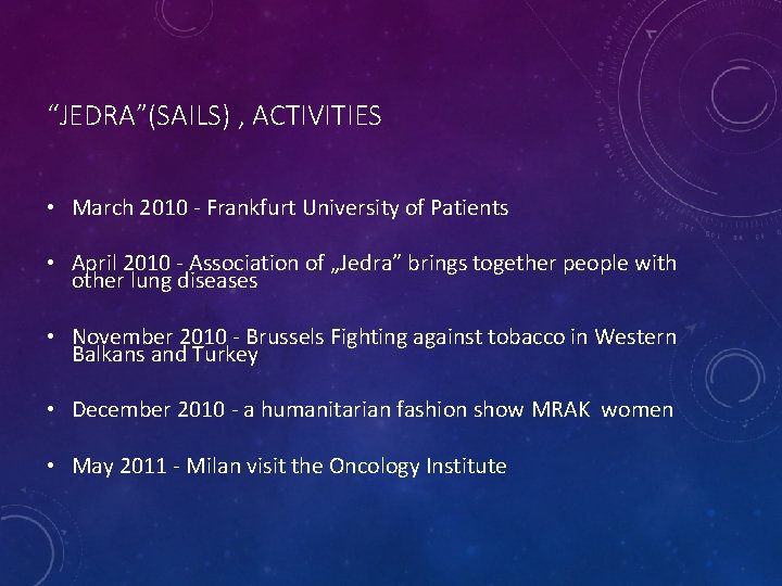“JEDRA”(SAILS) , ACTIVITIES • March 2010 - Frankfurt University of Patients • April 2010