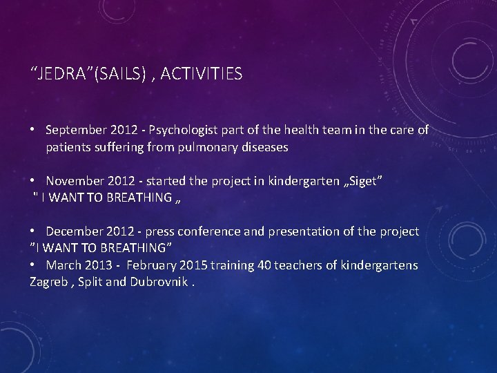 “JEDRA”(SAILS) , ACTIVITIES • September 2012 - Psychologist part of the health team in