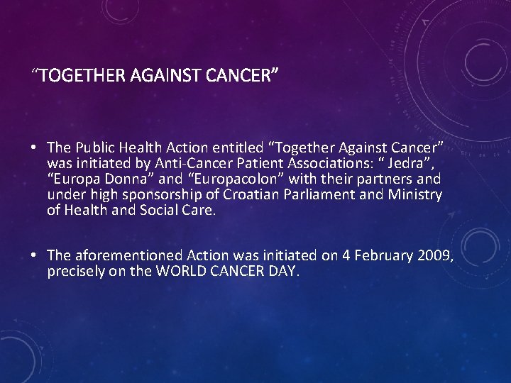 “TOGETHER AGAINST CANCER” • The Public Health Action entitled “Together Against Cancer” was initiated