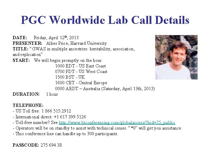 PGC Worldwide Lab Call Details DATE: Friday, April 12 th, 2013 PRESENTER: Alkes Price,