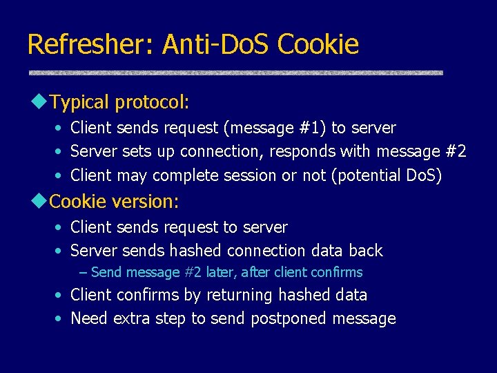 Refresher: Anti-Do. S Cookie u. Typical protocol: • Client sends request (message #1) to