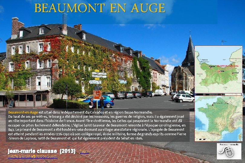 BEAUMONT EN AUGE Beaumont-en-Auge est situé dans le département du Calvados et en région