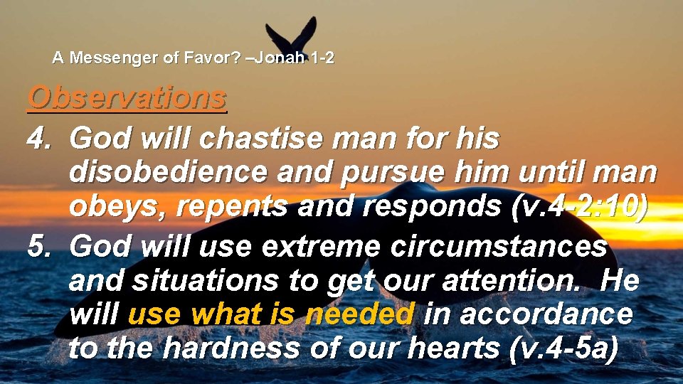 A Messenger of Favor? –Jonah 1 -2 Observations 4. God will chastise man for