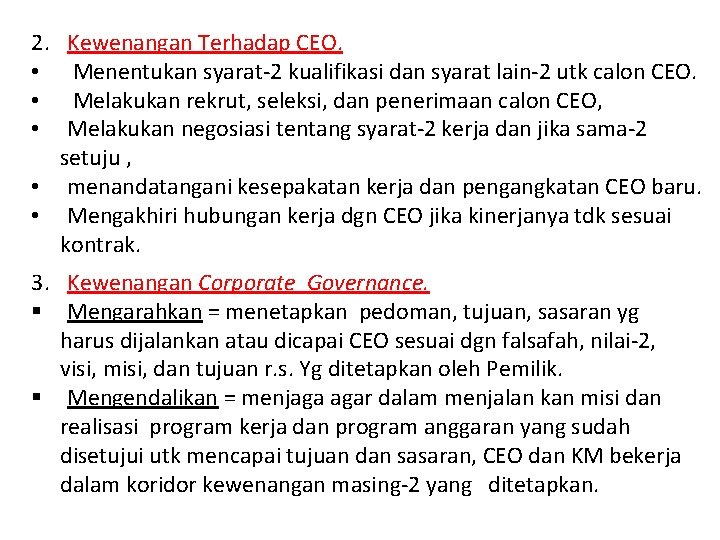 2. • • • Kewenangan Terhadap CEO. Menentukan syarat-2 kualifikasi dan syarat lain-2 utk