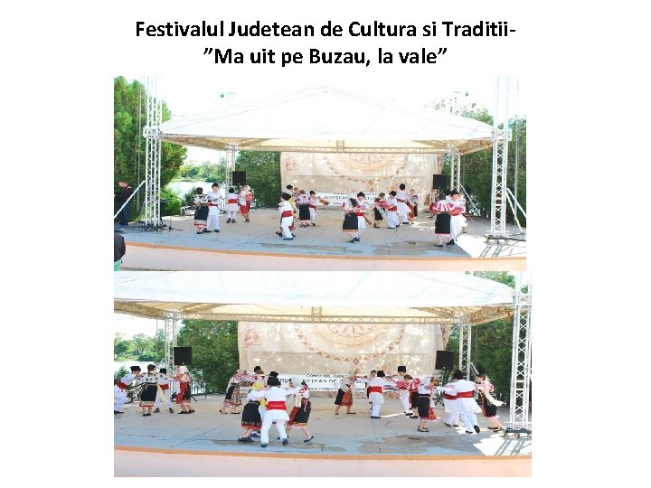 Festivalul Judetean de Cultura si Traditii”Ma uit pe Buzau, la vale” 