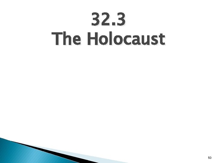 32. 3 The Holocaust 50 