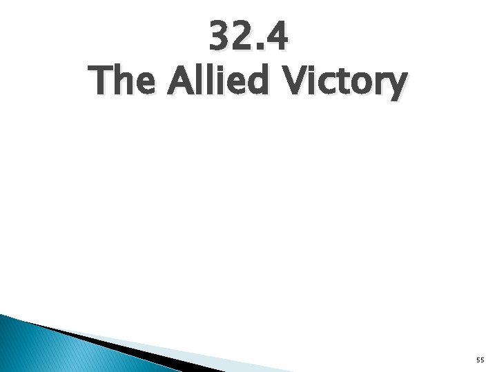 32. 4 The Allied Victory 55 