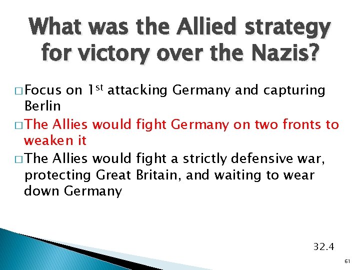 What was the Allied strategy for victory over the Nazis? � Focus on 1