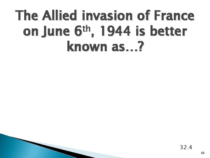 The Allied invasion of France th on June 6 , 1944 is better known