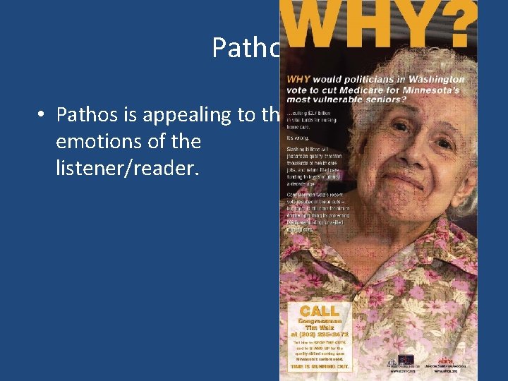 Pathos • Pathos is appealing to the emotions of the listener/reader. 