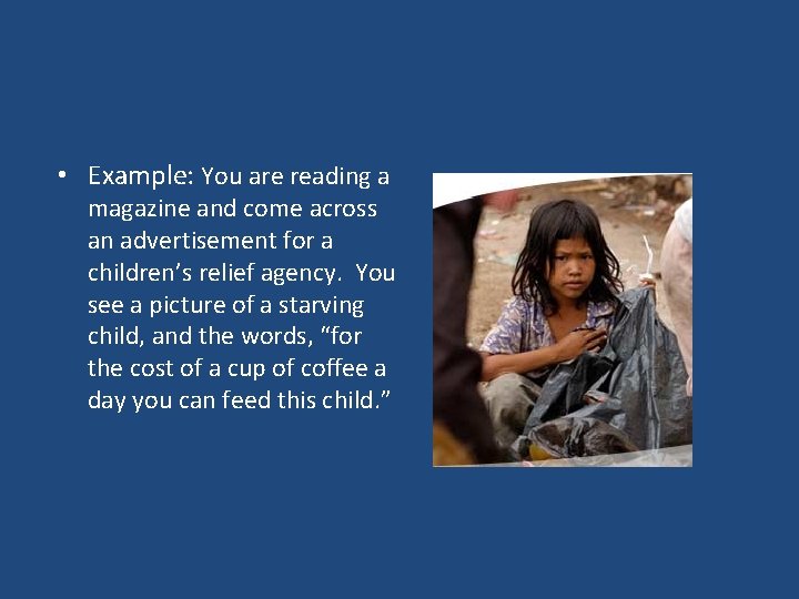  • Example: You are reading a magazine and come across an advertisement for