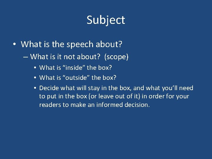 Subject • What is the speech about? – What is it not about? (scope)