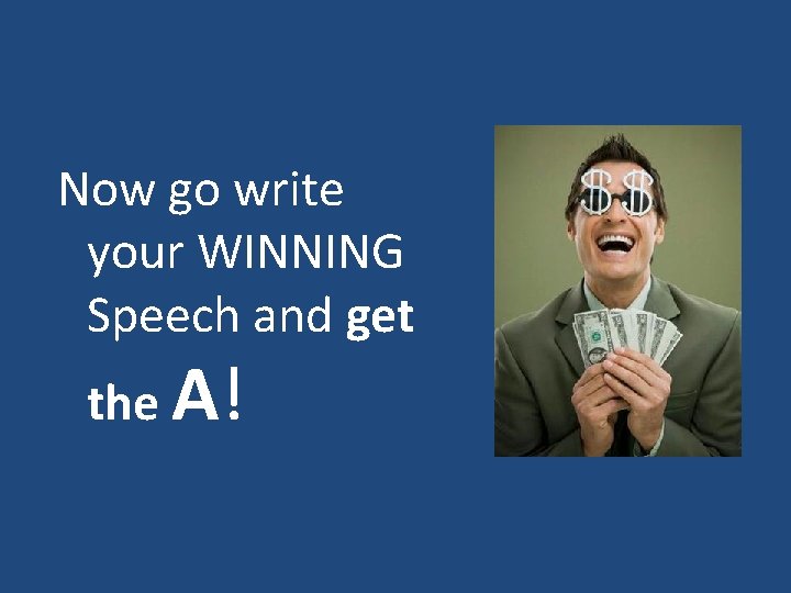 Now go write your WINNING Speech and get the A! 