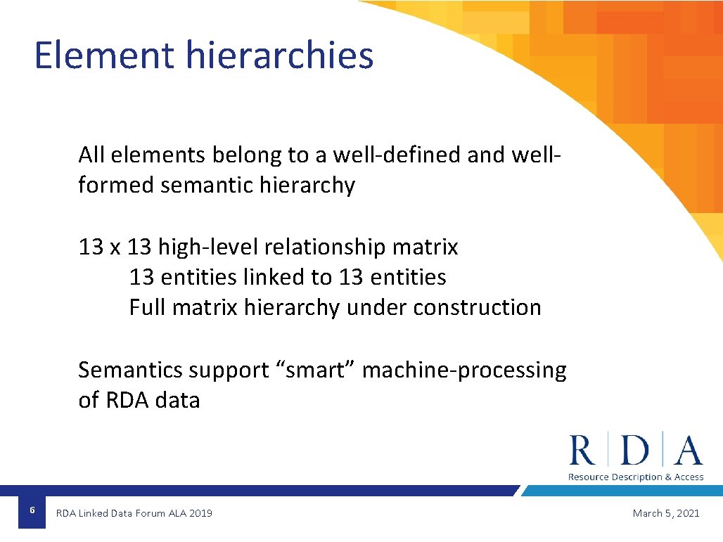 Element hierarchies All elements belong to a well-defined and wellformed semantic hierarchy 13 x