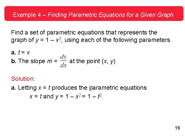 Example 4 – Finding Parametric Equations for a Given Graph Find a set of Example 4 – Finding Parametric Equations for a Given Graph Find a set of