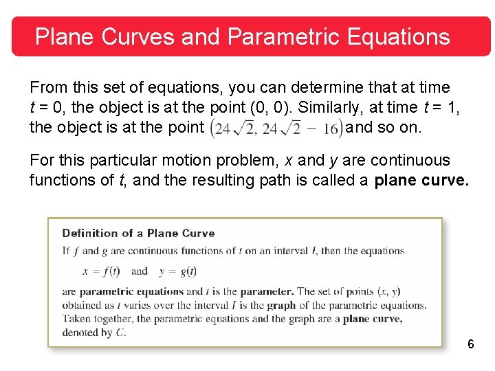 Plane Curves and Parametric Equations From this set of equations, you can determine that Plane Curves and Parametric Equations From this set of equations, you can determine that
