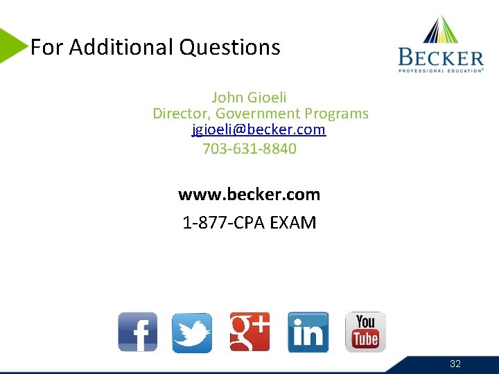 For Additional Questions John Gioeli Director, Government Programs jgioeli@becker. com 703 -631 -8840 www.