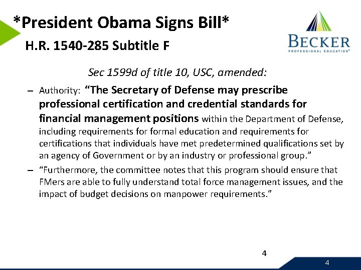 *President Obama Signs Bill* H. R. 1540 -285 Subtitle F Sec 1599 d of