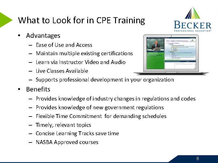 What to Look for in CPE Training • Advantages – – – Ease of