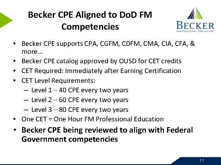 Becker CPE Aligned to Do. D FM Competencies • Becker CPE supports CPA, CGFM,