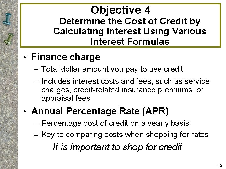 Objective 4 Determine the Cost of Credit by Calculating Interest Using Various Interest Formulas