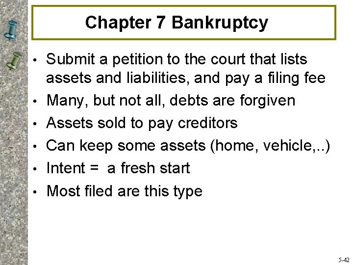 Chapter 7 Bankruptcy • • • Submit a petition to the court that lists