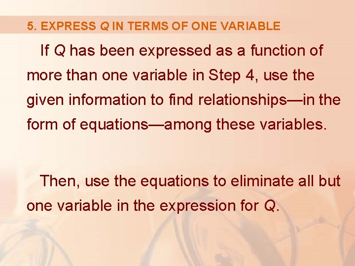 5. EXPRESS Q IN TERMS OF ONE VARIABLE If Q has been expressed as