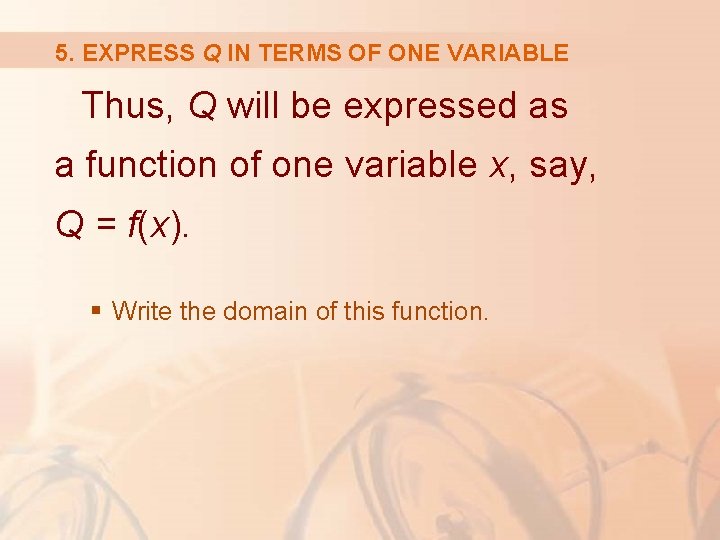 5. EXPRESS Q IN TERMS OF ONE VARIABLE Thus, Q will be expressed as