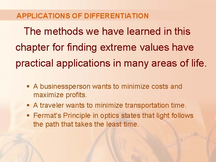 APPLICATIONS OF DIFFERENTIATION The methods we have learned in this chapter for finding extreme