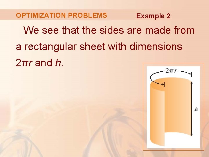 OPTIMIZATION PROBLEMS Example 2 We see that the sides are made from a rectangular