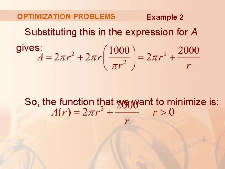 OPTIMIZATION PROBLEMS Example 2 Substituting this in the expression for A gives: So, the