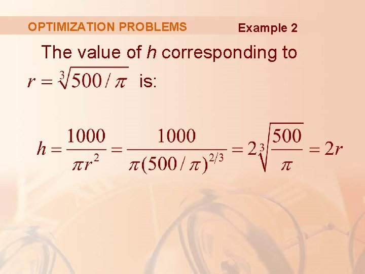 OPTIMIZATION PROBLEMS Example 2 The value of h corresponding to is: 