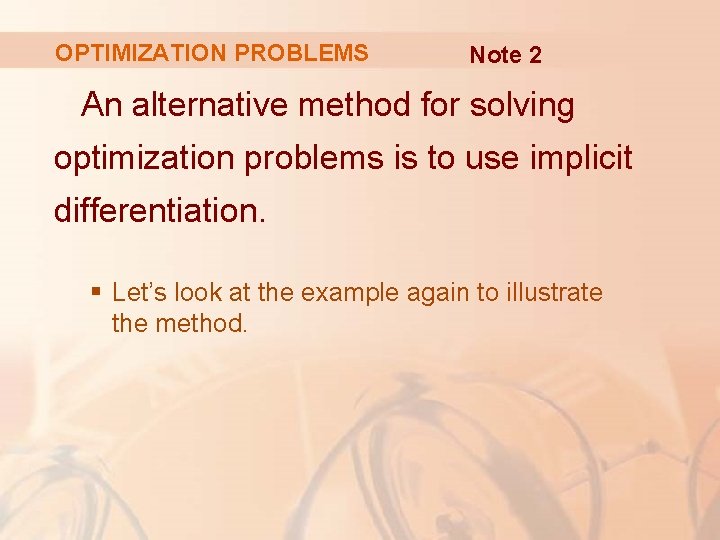 OPTIMIZATION PROBLEMS Note 2 An alternative method for solving optimization problems is to use