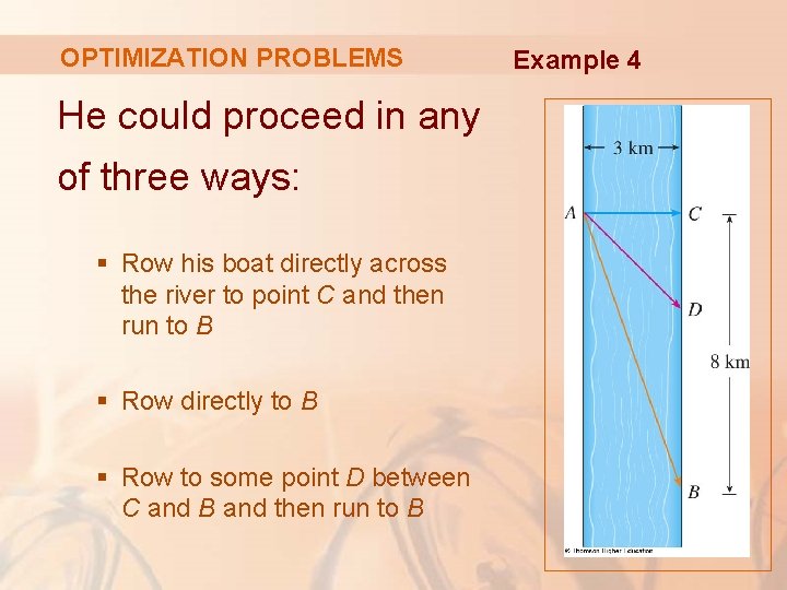 OPTIMIZATION PROBLEMS He could proceed in any of three ways: § Row his boat