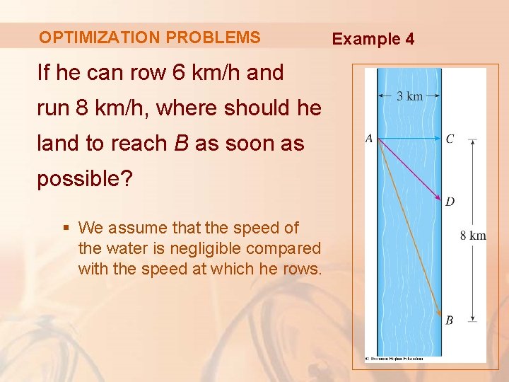 OPTIMIZATION PROBLEMS If he can row 6 km/h and run 8 km/h, where should