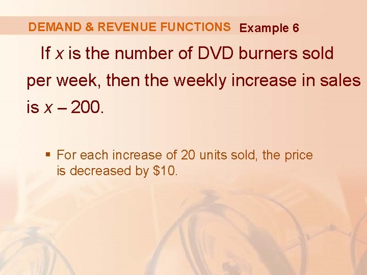 DEMAND & REVENUE FUNCTIONS Example 6 If x is the number of DVD burners