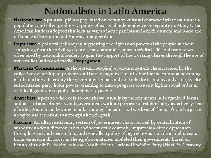 Nationalism in Latin America � Nationalism: a political philosophy based on common cultural characteristics