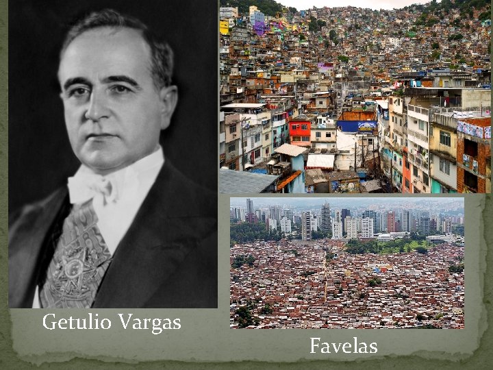 Getulio Vargas Favelas 