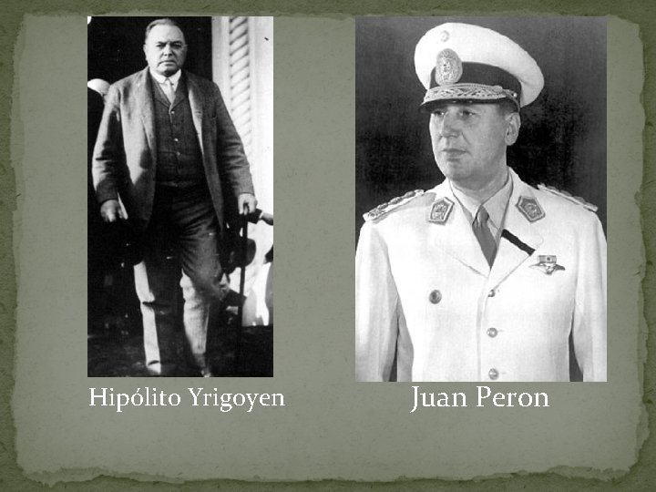 Hipólito Yrigoyen Juan Peron 