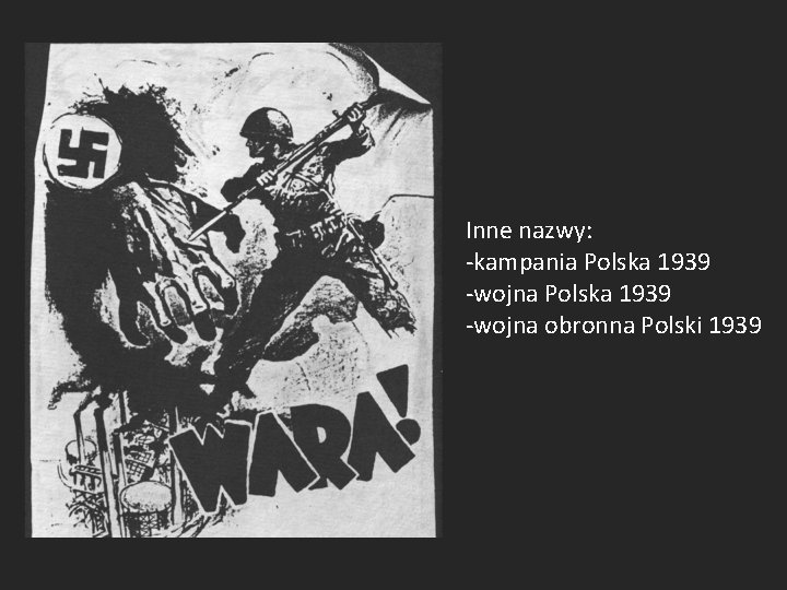 Inne nazwy: -kampania Polska 1939 -wojna obronna Polski 1939 