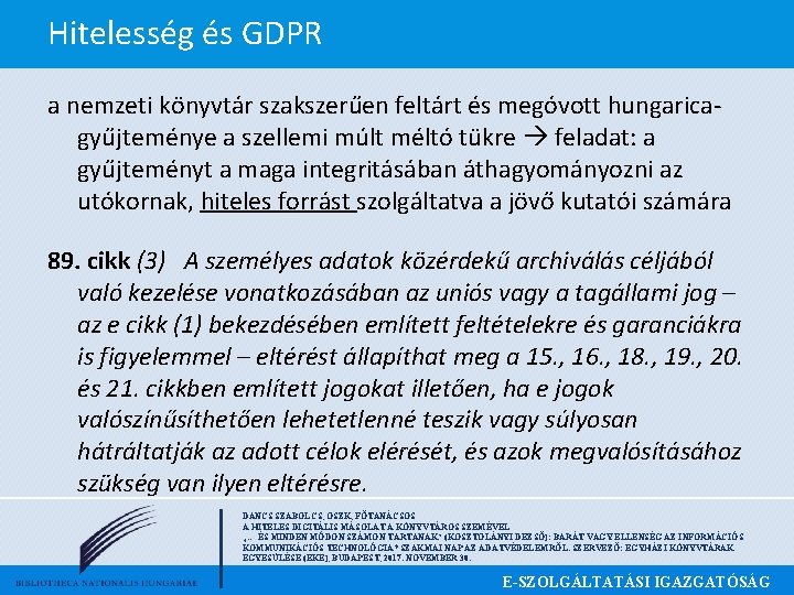 Hitelesség és GDPR a nemzeti könyvtár szakszerűen feltárt és megóvott hungaricagyűjteménye a szellemi múlt