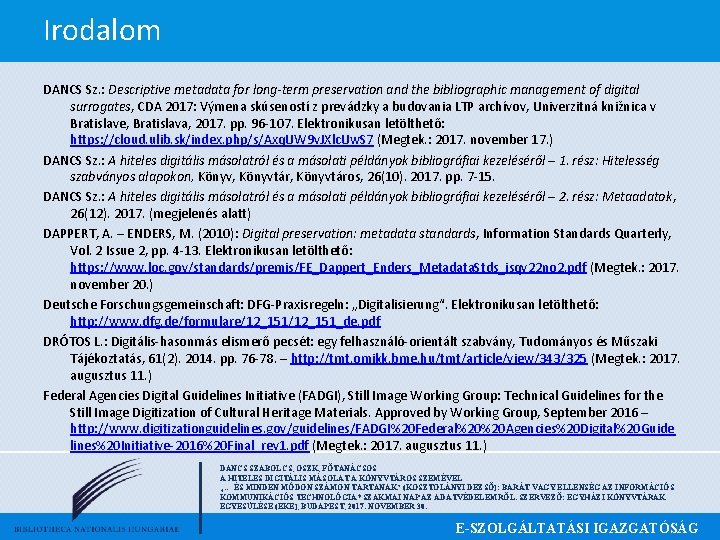 Irodalom DANCS Sz. : Descriptive metadata for long-term preservation and the bibliographic management of