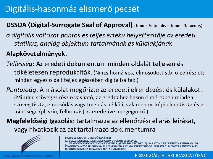 Digitális-hasonmás elismerő pecsét DSSOA (Digital-Surrogate Seal of Approval) (James A. Jacobs – James R.