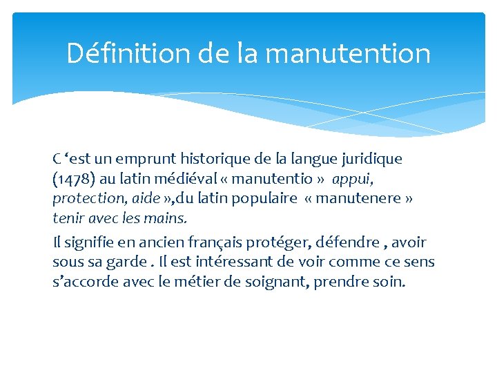 Définition de la manutention C ‘est un emprunt historique de la langue juridique (1478)