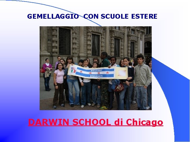  GEMELLAGGIO CON SCUOLE ESTERE DARWIN SCHOOL di Chicago 