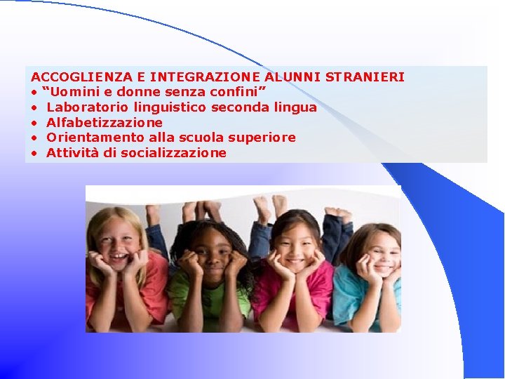 ACCOGLIENZA E INTEGRAZIONE ALUNNI STRANIERI • “Uomini e donne senza confini” • Laboratorio linguistico
