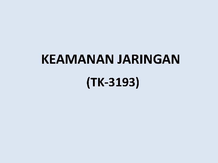 KEAMANAN JARINGAN (TK-3193) 